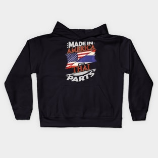 Made In America With Thai Parts - Gift for Thai From Thailand Kids Hoodie